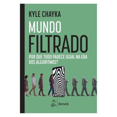 Imagem de Mundo Filtrado: Por Que Tudo Parece Igual Na Era Dos Algoritmos?