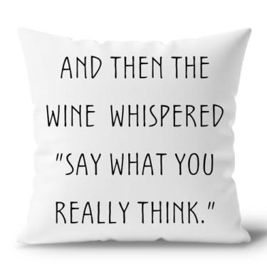 Imagem de DENDOFENGE Capas de almofada and Then The Wine Whispered 45,7 x 45,7 cm, citação engraçada para decoração de sofá de sala de estar, presentes decorativos para homens e mulheres amantes de vinho