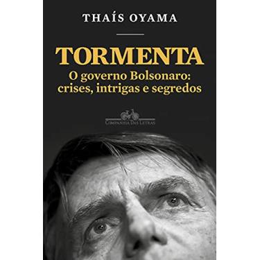 Imagem de Tormenta: O governo Bolsonaro: crises, intrigas e segredos