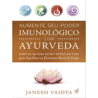 Imagem de Aumente Seu Poder Imunológico Com Ayurveda