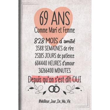 Imagem de 69 Ans Comme Mari et Femme depuis qu'on s'est dit OUI: Cadeau d'anniversaire aprés 69 années de mariage pour les couples, carnet ligné, 100 pages, 6 po x 9 po (15,2 x 22,9 cm)
