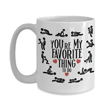 Imagem de Caneca Youre My Favorite Thing to Do NSFW Humor Adulto Kamasutra Posição Sexual Naughty Anniversary Ideia para Dia dos Namorados para homens, mulheres, namorado, namorada, marido, esposa