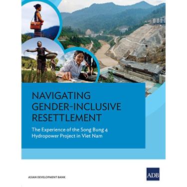Imagem de Navigating Gender-Inclusive Resettlement: The Experience of the Song Bung 4 Hydropower Project in Viet Nam (English Edition)