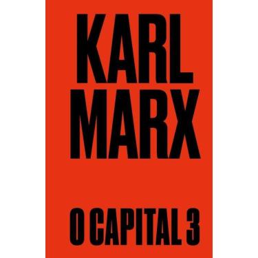 Imagem de O Capital - Livro 3: O Processo De Produção Capitalista Como Um Todo
