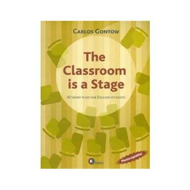 Imagem de The Classroom is a Stage: 40 Shorts Plays For English Student - Photocopiable