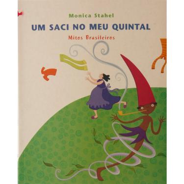 Imagem de Livro - Um Saci no Meu Quintal: Mitos Brasileiros