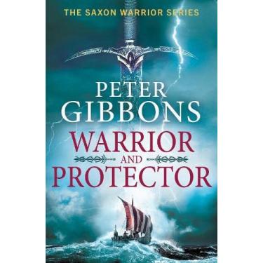 Imagem de Warrior and Protector: The start of a fast-paced, unforgettable historical adventure series from Peter Gibbons