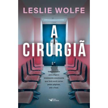 Imagem de Livro - A cirurgiã - Um thriller psicológico eletrizante, repleto de r