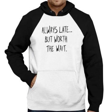 Imagem de Moletom Always Late But Worth The Wait - Foca na Moda, Branco, Preto, 