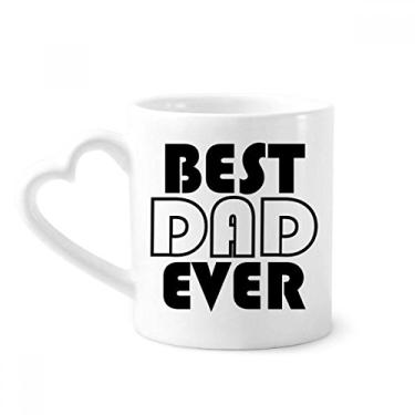 Imagem de Caneca de café de cerâmica Best Dad Ever com citação do Dia dos Pais Copo de coração de vidro