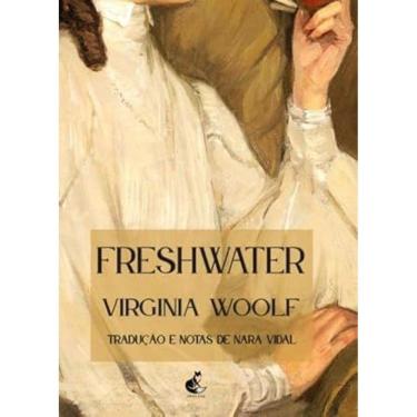 Imagem de Freshwater - Virginia Woolf