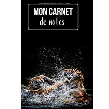 Imagem de Mon carnet de notes: Livret d'écriture ligné tigre - félin et détermination | 100 pages au format 7*10 pouces