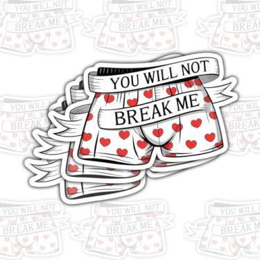 Imagem de 3 peças You Will Not Break Me Funny Heart Boxer Shorts Adesivo Humor Gráfico ousado Citação Sarcástica Adesivo de Vinil Impermeável para Laptop Garrafa de Água Telefone Carro Janela Capacete 7,6 cm
