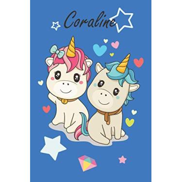 Imagem de Coraline: Personalized Unicorn Journal For Girls - Cute Unicorn Notebook - Journal gift for Girls Birthday Christmas: 120 pages | Size: 6 x 9 Inch