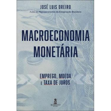 Imagem de Macroeconomia Monetária - Emprego, Moeda E Taxa De Juros Sortido - ALT