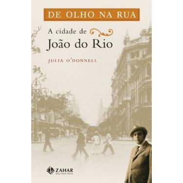 Imagem de De olho na rua: A cidade de João do Rio