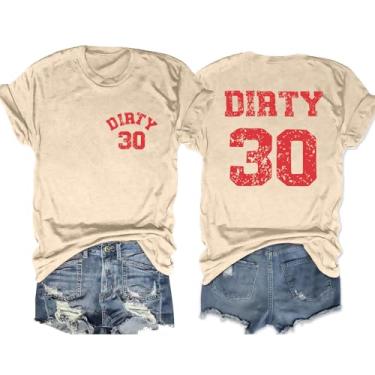 Imagem de Camiseta feminina 30º aniversário Dirty 30 camisetas engraçadas para presente de festa de aniversário casual manga curta, Creme, P