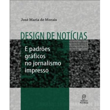 Imagem de Design De Noticias E Padroes Graficos No Jornalismo - Editora Puc Mina