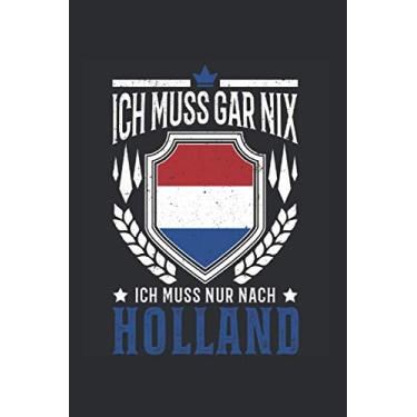 Imagem de Holland Reise Notizbuch: Ich muss gar nix Ich muss nur nach Holland Reise / 6x9 Zoll / 120 karierte Seiten Seiten