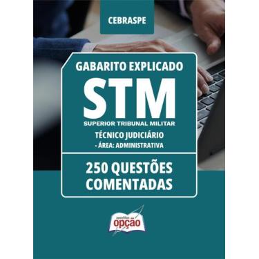Imagem de Caderno STM - Técnico Judiciário - Área: Administrativa - 250 Questões