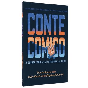 Imagem de Conte Comigo A Ousada Vida de Um Seguidos de Jesus Travis Agnew com Alex Kendrick & Stephen Kendrick