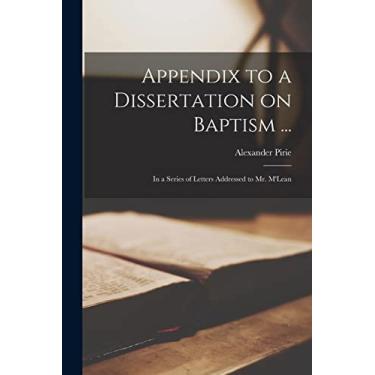 Imagem de Appendix to a Dissertation on Baptism ...: in a Series of Letters Addressed to Mr. M'Lean