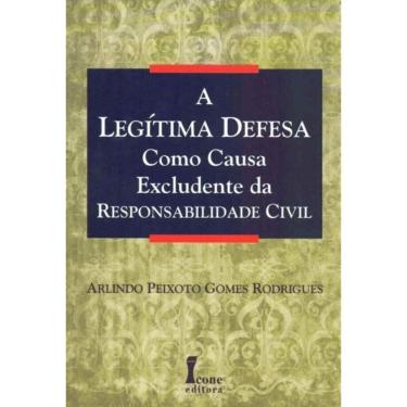 Imagem de Legítima Defesa Como Causa Excludente da Responsabilidade Civil, A - 01Ed/08
