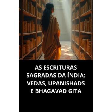Imagem de As Escrituras Sagradas Da Índia Vedas, Upanishads E Bhagavad Gita - Du