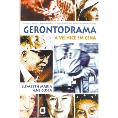 Imagem de Gerontodrama - A Velhice Em Cena : Estudos Clínicos E Psicodramáticos Sobre Envelhecimento E 3ª Idad