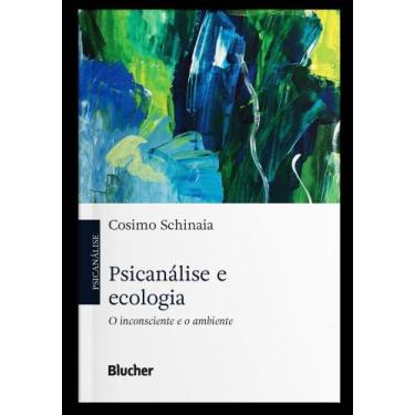 Imagem de Psicanálise E Ecologia - O Inconsciente E O Ambiente - BLUCHER, 3