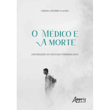 Imagem de Livro - O médico e a morte: contribuições da psicologia fenomenológica
