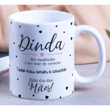 Imagem de Caneca Porcelana Dinda Ser Madrinha é ser Mãe do Coração - Dia das Mãe