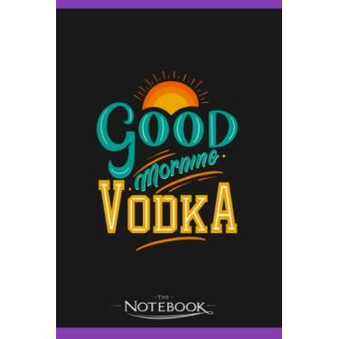 Imagem de Vodka Alcohol Drinking Party Alcoholic Drinks Gift 12 Notebook: Journal Gift, 120 Pages, 6x9| Ideal For Journaling, Taking Notes Or Using As A Diary