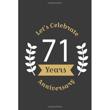 Imagem de Let's Celebrate 71 Years Anniversary:Birthday Notebook & Sketchbook Journal/space for writing and drawing, and positive sayings/Birthday Journal: ... Journal//Birthday Journal: Lined Journal