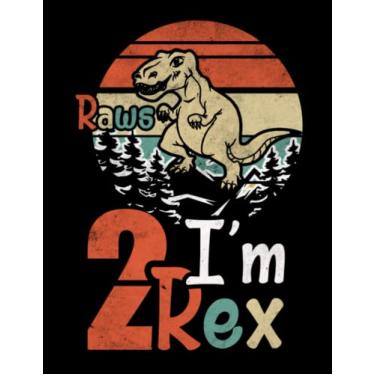 Imagem de Raws I'm 2rex: Dinosaur Composition Notebook Paperback Journal Lined Gift 2 years Old Birthday Books Kids Note Animals Preschoolers Kindergarten Gifts Dino Writing Supplies