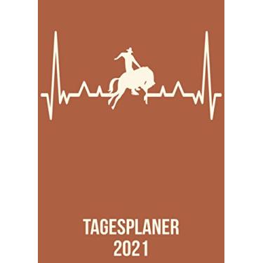 Imagem de Tagesplaner 2021: DIN A4 Kalender von 01/2021-12/2021 1 Tag = 1 Seite mit großem Tageskalender und großartiger Übersicht. Monatsübersicht, ... / Rodeo Pferd Reiter heartbeat herzschlag