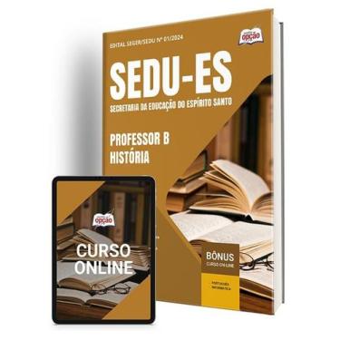 Imagem de Apostila SEDU-ES 2024 - Professor B - História - Apostilas Opção