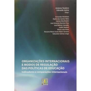 Imagem de Organizacoes Internacionais E Modos De Regulacao Das Politicas De Educação