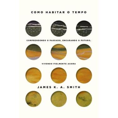 Imagem de Livro - Como habitar o tempo - Vida Melhor Editora S.A