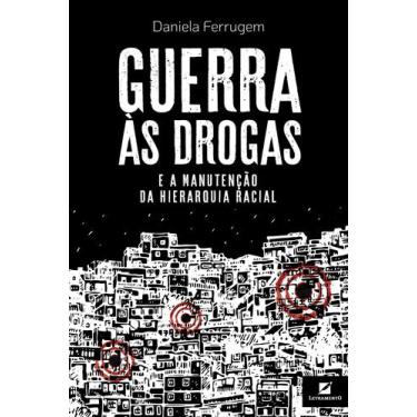 Imagem de Livro - Guerra às drogas e a manutenção da hierarquia racial