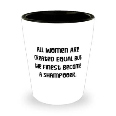 Imagem de para shampooer, todas as mulheres são criadas iguais, mas a melhor se torna um xampu, xampu e copo de shot do time Leader