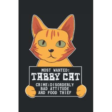 Imagem de Most Wanted Tabby Cat Bad Attitude And Food Thief: Notebook arancione gatto Amante |Kitty PET PETTOR JOURNAL |Taccuino per animali del gattino |Taccuino per gatto tabby.
