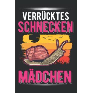 Imagem de Schnecken Notizbuch: Verrücktes Schnecken Mädchen / 6x9 Zoll / 120 linierte Seiten