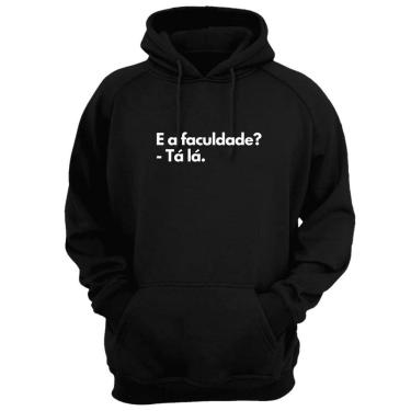 Imagem de Blusa Moletom Capuz Frase E A Faculdade Tá Lá Criativa