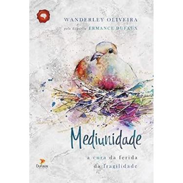 Imagem de Mediunidade - A Cura da Ferida da Fragilidade