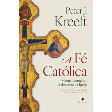 Imagem de Livro - A Fé Católica: Manual completo da doutrina da Igreja