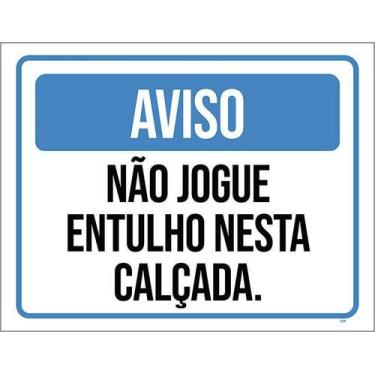 Imagem de Placa Acm Aviso Não Jogue Entulho Nesta Calçada Azul 18X23 - Sinalizo