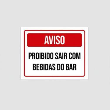 Imagem de Placa Acm Aviso Proibido Sair Bebidas Bar 18X23 - Sinalizo