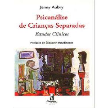 Imagem de Psicanalise De Crianças Separadas - Estudos Clinicos