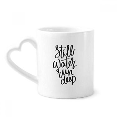 Imagem de Still Water Run Deep Quote Caneca de café cerâmica copo de coração de vidro